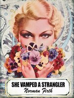 She Vamped a Strangler - Norman Firth