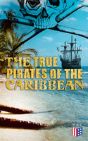 The True Pirates of the Caribbean - Daniel Defoe, Captain Charles Johnson, Charles Ellms