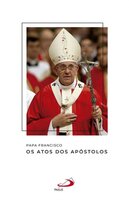 Os Atos dos Apóstolos - Papa Francisco