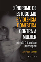 Síndrome de Estocolmo e violência doméstica contra a mulher - Ana Paula Z. Sassi