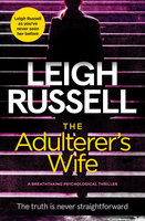 The Adulterer's Wife: A Breathtaking Psychological Thriller - Leigh Russell