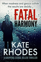 Fatal Harmony: An Absolutely Gripping Serial Killer Thriller - Kate Rhodes