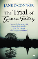The Trial of Gwen Foley: A Completely Gripping Historical Mystery Drama - Jane O'Connor