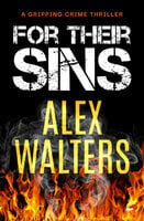 For Their Sins: A Gripping Crime Thriller - Alex Walters