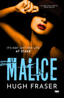 Malice: An Absolutely Gripping Crime Thriller - Hugh Fraser