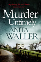 Murder Untimely: A Gripping Kat and Mouse Murder Mystery - Anita Waller