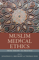 Muslim Medical Ethics: From Theory to Practice - Various authors