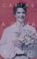 Cartas a Clara - Juan Rulfo