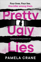 Pretty Ugly Lies: A Gripping and Chilling Domestic Noir - Pamela Crane