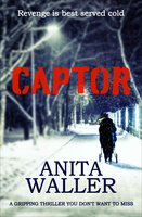 Captor: A Gripping Thriller You Don't Want to Miss - Anita Waller