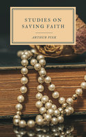 Studies on Saving Faith - Arthur Pink