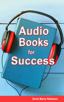 Audiobooks for Success - Doris-Maria Heilmann
