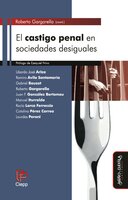 El castigo penal en sociedades desiguales - Roberto Gargarella