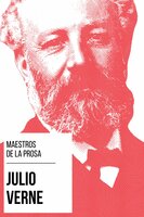 Maestros de la Prosa - Julio Verne - Julio Verne, August Nemo