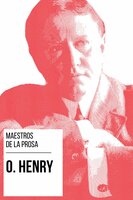 Maestros de la Prosa - O. Henry - O. Henry, August Nemo