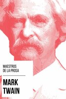 Maestros de la Prosa - Mark Twain - Mark Twain, August Nemo