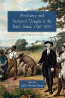 Proslavery and Sectional Thought in the Early South, 1740-1829: An Anthology - Various authors
