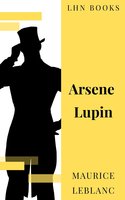 Arsène Lupin - Maurice Leblanc, LHN Books
