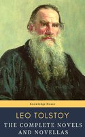 Leo Tolstoy: The Complete Novels and Novellas - Leo Tolstoy, knowledge house