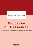 Educação ou barbárie?: uma escolha para a sociedade contemporânea - Bernard Charlot