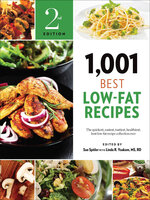 1,001 Best Low-Fat Recipes: The Quickest, Easiest, Tastiest, Healthiest, Best Low-Fat Recipe Collection Ever - Linda R. Yoakam
