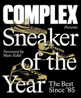 Complex Presents: Sneaker of the Year: The Best Since '85 - Various authors