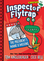 Inspector Flytrap in The President's Mane Is Missing (Book #2) - Tom Angleberger