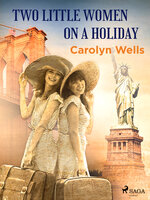 Two Little Women on a Holiday - Carolyn Wells