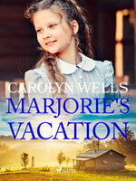 Marjorie's Vacation - Carolyn Wells