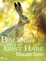 Ballad of the Lost Hare - Margaret Sidney