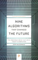Nine Algorithms That Changed the Future: The Ingenious Ideas That Drive Today's Computers - John MacCormick