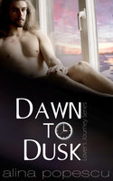 Dawn to Dusk: A Gay Friends to Lovers Romance - Alina Popescu