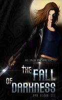 The Fall of Darkness: A Vampire Urban Fantasy - Alina Popescu