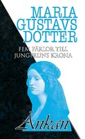 Fem pärlor till jungfruns krona - Änkan - Maria Gustavsdotter