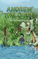 Andrew the Ogre #3: The Garbage Monster - Thomas Friis Pedersen