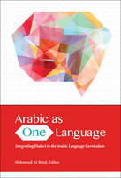 Arabic as One Language: Integrating Dialect in the Arabic Language Curriculum - 