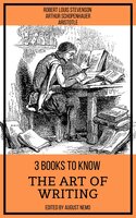 3 books to know - The Art of Writing - Aristotle, Robert Louis Stevenson, Arthur Schopenhauer, August Nemo