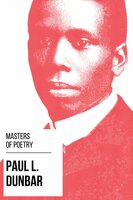 Masters of Poetry - Paul L. Dunbar - Paul Laurence Dunbar, August Nemo