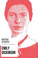 Masters of Poetry - Emily Dickinson - Emily Dickinson, August Nemo