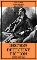3 books to know Detective Fiction - Arthur Conan Doyle, Edgar Allan Poe, G.K. Chesterton, August Nemo