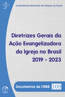 Documentos da CNBB 109: Diretrizes Gerais da Ação Evangelizadora 2019 - 2023 - CNBB
