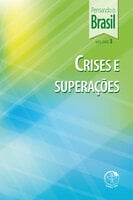 Pensando o Brasil Vol. 03 - Crises e Superações: Crises e Superações - Conferência Nacional dos Bispos do Brasil - Edições CNBB