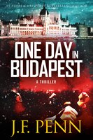 One Day In Budapest: ARKANE Thriller Book 4 - J.F. Penn