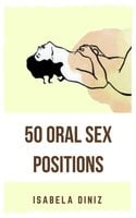50 Oral Sex Positions - Isabela Diniz