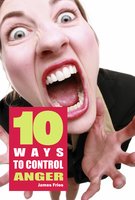 10 Ways to control anger - James Fries
