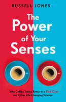 Sense: The book that uses sensory science to make you happier - Russell Jones