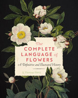 The Complete Language of Flowers - S. Theresa Dietz