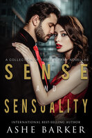 Sense and Sensuality: A Collection of Steamy Contemporary Novellas - Ashe Barker