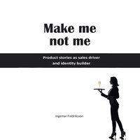 Make me not me: Product stories as sales driver and identity builder