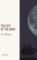 The Gift of the Magi - O. Henry, Moon Classics